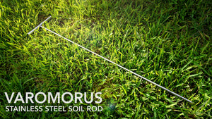 VAROMORUS SOIL ROD 36" STAINLESS STEEL